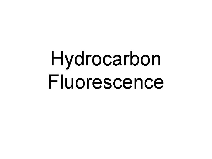 Hydrocarbon Fluorescence 