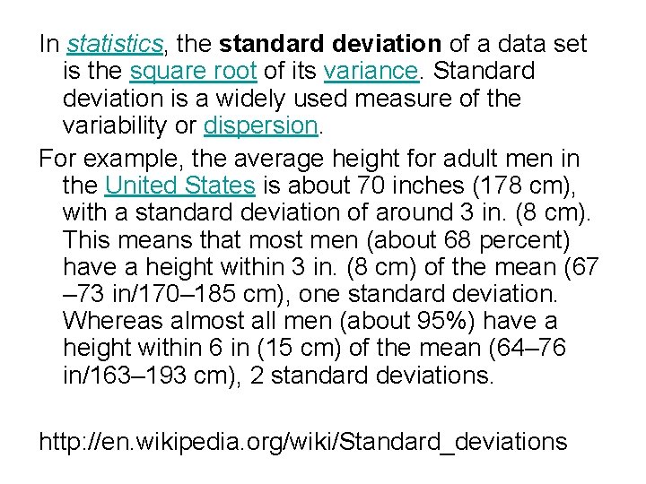 In statistics, the standard deviation of a data set is the square root of