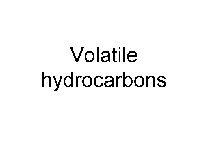 Volatile hydrocarbons 