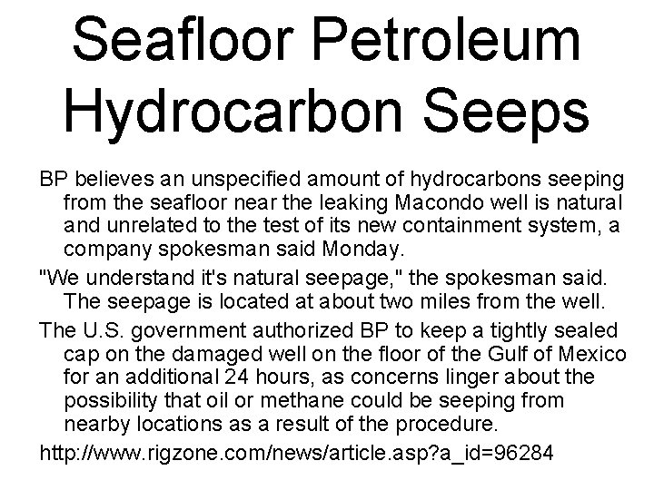 Seafloor Petroleum Hydrocarbon Seeps BP believes an unspecified amount of hydrocarbons seeping from the