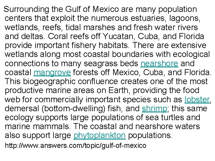  Surrounding the Gulf of Mexico are many population centers that exploit the numerous