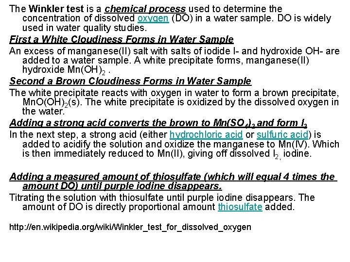 The Winkler test is a chemical process used to determine the concentration of dissolved