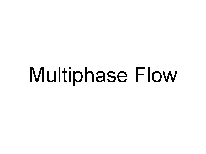 Multiphase Flow 