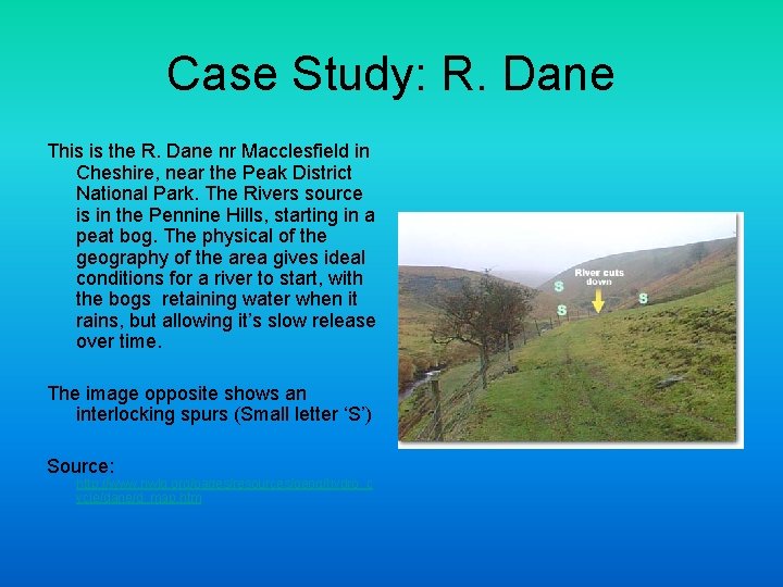 Case Study: R. Dane This is the R. Dane nr Macclesfield in Cheshire, near