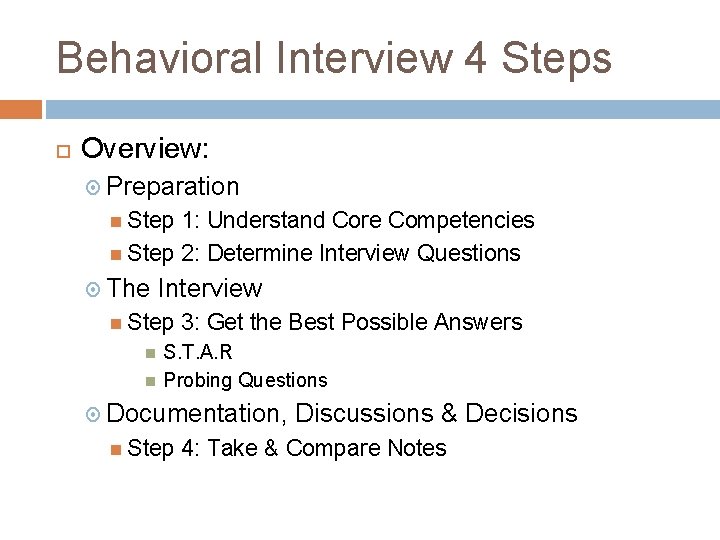 Behavioral Interview 4 Steps Overview: Preparation Step 1: Understand Core Competencies Step 2: Determine