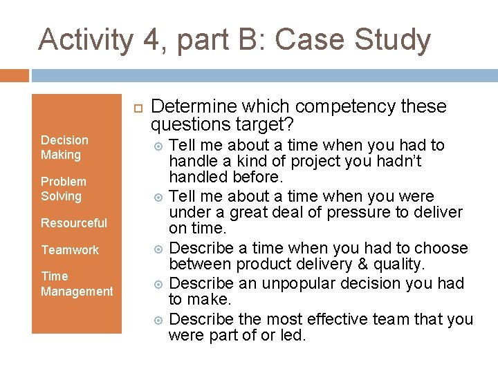 Activity 4, part B: Case Study Decision Making Problem Solving Resourceful Teamwork Time Management