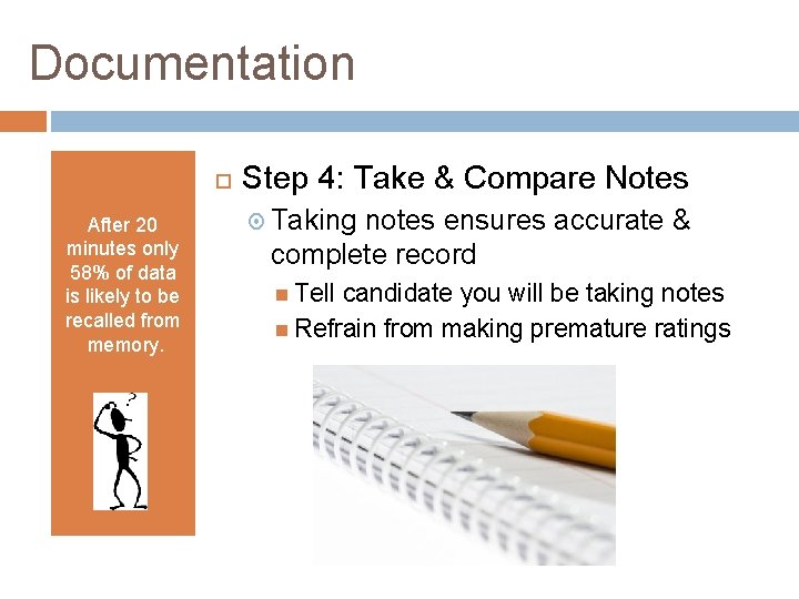 Documentation After 20 minutes only 58% of data is likely to be recalled from