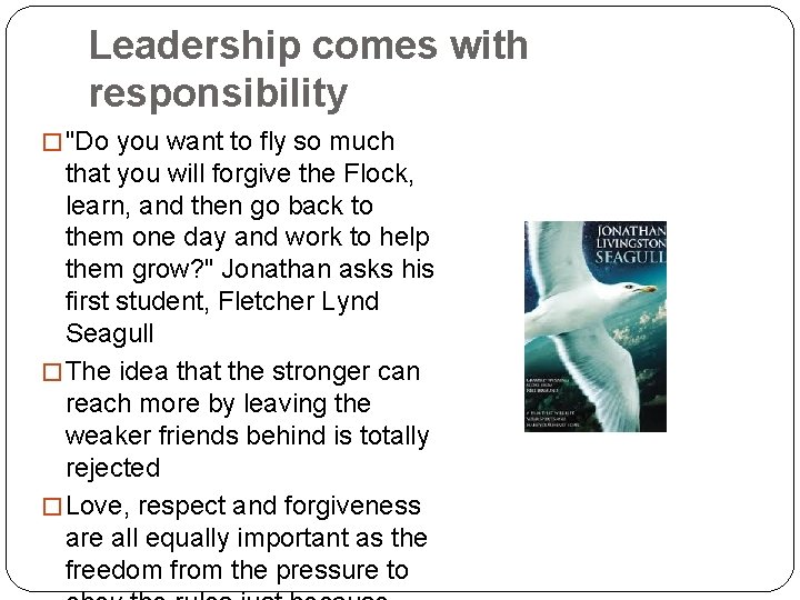 Leadership comes with responsibility � "Do you want to fly so much that you