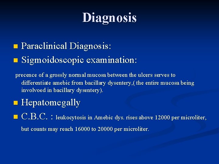 Diagnosis Paraclinical Diagnosis: n Sigmoidoscopic examination: precence of a grossly normal mucosa between the