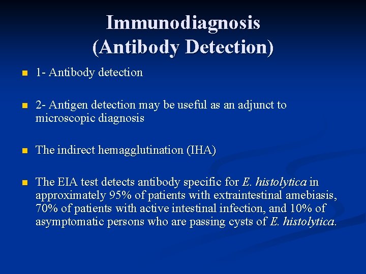 Immunodiagnosis (Antibody Detection) n 1 - Antibody detection n 2 - Antigen detection may