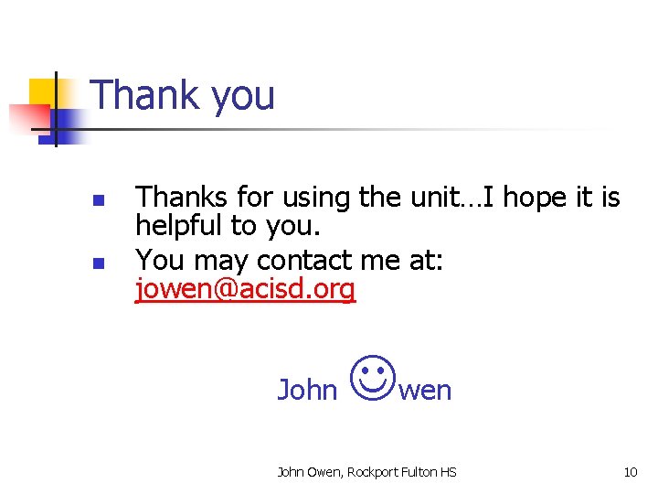 Thank you n n Thanks for using the unit…I hope it is helpful to Thank you n n Thanks for using the unit…I hope it is helpful to