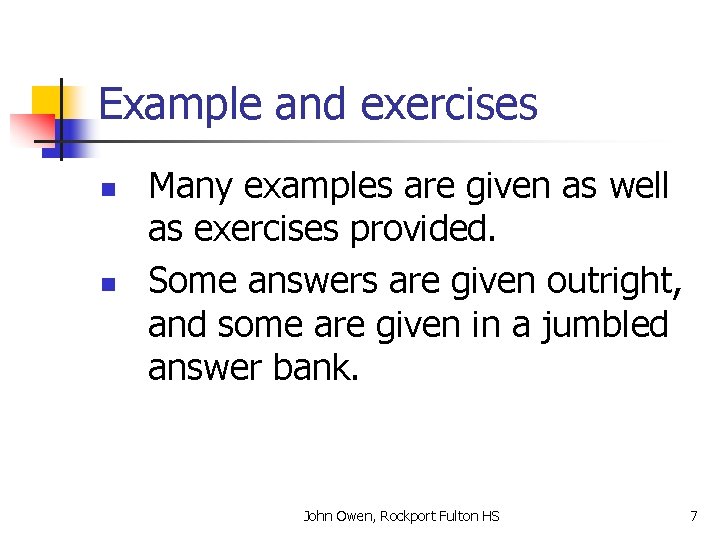 Example and exercises n n Many examples are given as well as exercises provided. Example and exercises n n Many examples are given as well as exercises provided.