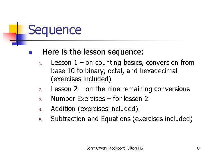 Sequence Here is the lesson sequence: n 1. 2. 3. 4. 5. Lesson 1 Sequence Here is the lesson sequence: n 1. 2. 3. 4. 5. Lesson 1