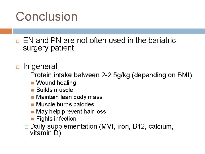 Conclusion EN and PN are not often used in the bariatric surgery patient In