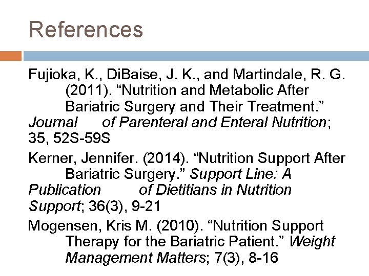 References Fujioka, K. , Di. Baise, J. K. , and Martindale, R. G. (2011).