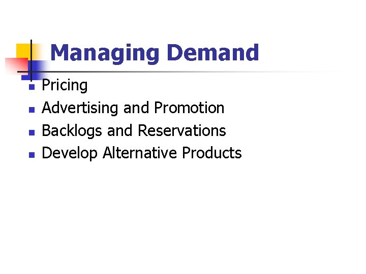 Managing Demand n n 13 -6 Pricing Advertising and Promotion Backlogs and Reservations Develop