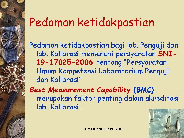 Pedoman ketidakpastian bagi lab. Penguji dan lab. Kalibrasi memenuhi persyaratan SNI 19 -17025 -2006