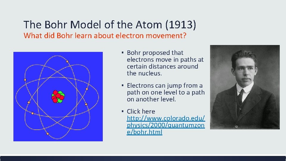 The Bohr Model of the Atom (1913) What did Bohr learn about electron movement?