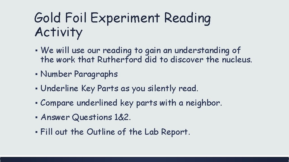 Gold Foil Experiment Reading Activity ▪ We will use our reading to gain an