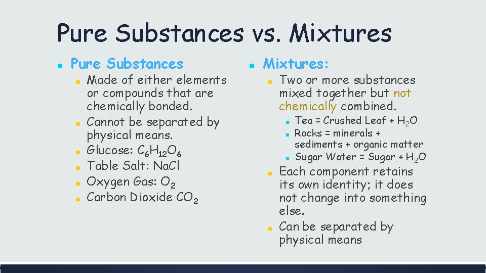 Pure Substances vs. Mixtures ■ Pure Substances ■ ■ ■ Made of either elements