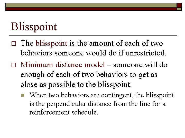 Blisspoint o o The blisspoint is the amount of each of two behaviors someone