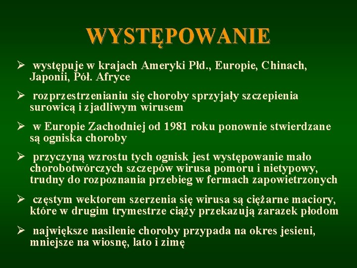 WYSTĘPOWANIE Ø występuje w krajach Ameryki Płd. , Europie, Chinach, Japonii, Pół. Afryce Ø