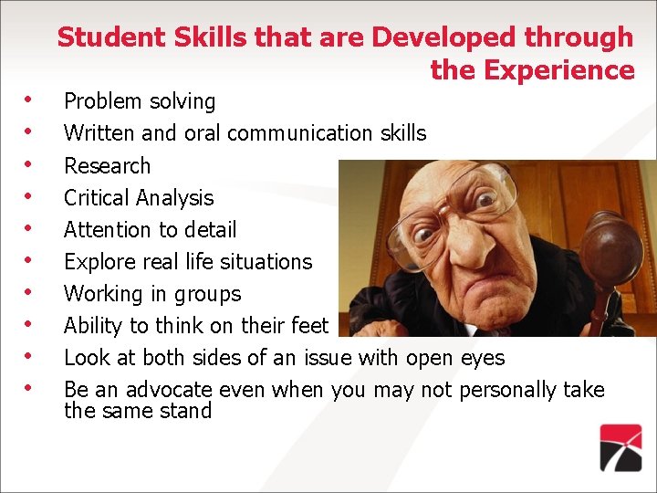  • • • Student Skills that are Developed through the Experience Problem solving