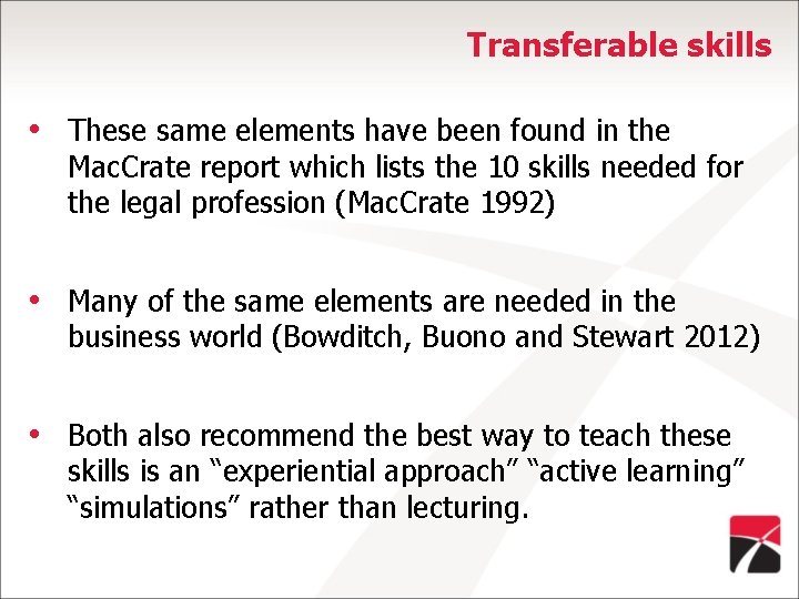 Transferable skills • These same elements have been found in the Mac. Crate report