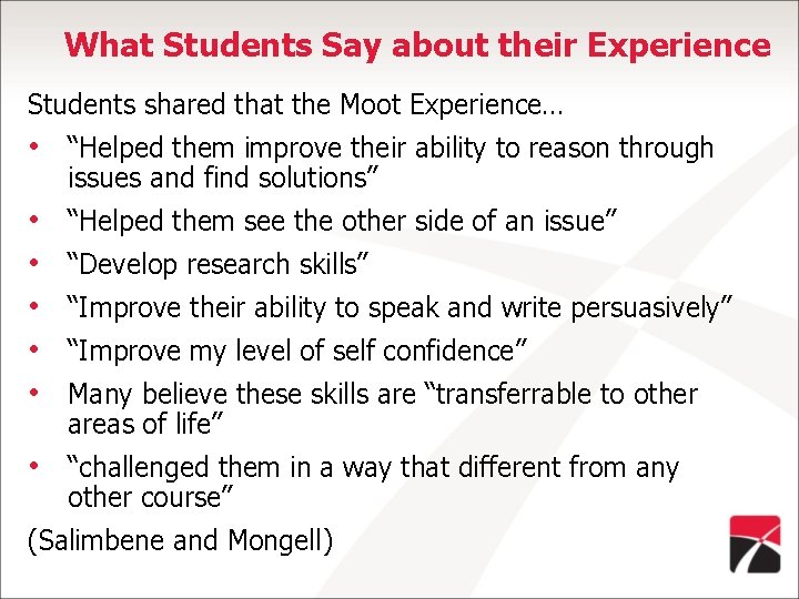What Students Say about their Experience Students shared that the Moot Experience… • “Helped