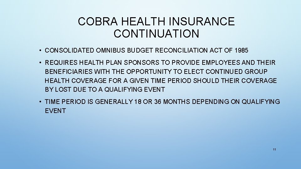 COBRA HEALTH INSURANCE CONTINUATION • CONSOLIDATED OMNIBUS BUDGET RECONCILIATION ACT OF 1985 • REQUIRES