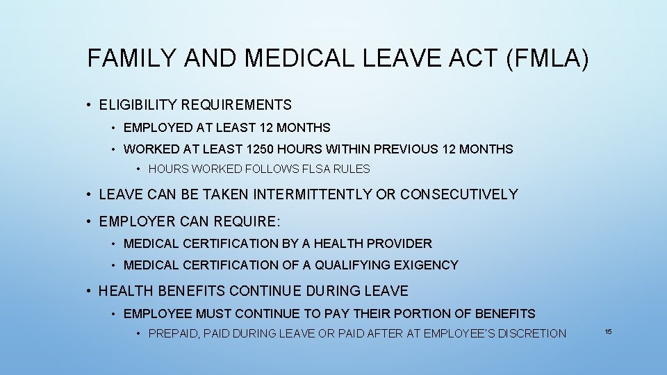 FAMILY AND MEDICAL LEAVE ACT (FMLA) • ELIGIBILITY REQUIREMENTS • EMPLOYED AT LEAST 12