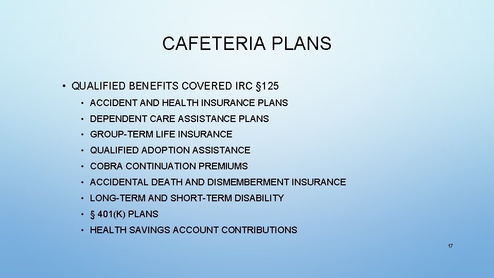 CAFETERIA PLANS • QUALIFIED BENEFITS COVERED IRC § 125 • ACCIDENT AND HEALTH INSURANCE