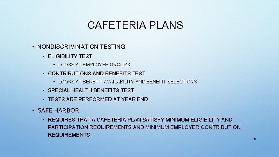 CAFETERIA PLANS • NONDISCRIMINATION TESTING • ELIGIBILITY TEST • LOOKS AT EMPLOYEE GROUPS •