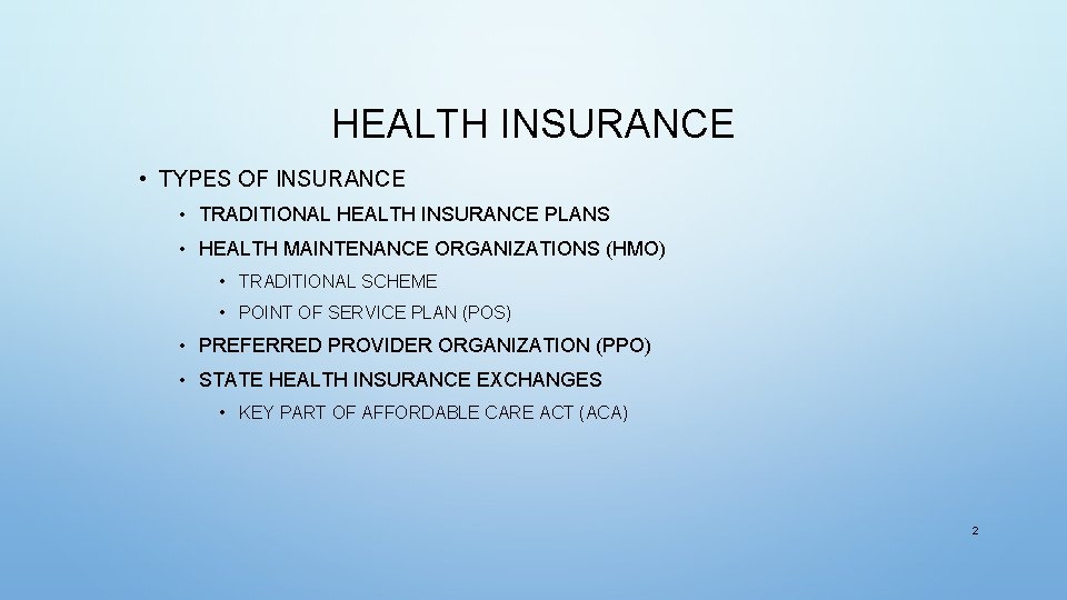 HEALTH INSURANCE • TYPES OF INSURANCE • TRADITIONAL HEALTH INSURANCE PLANS • HEALTH MAINTENANCE