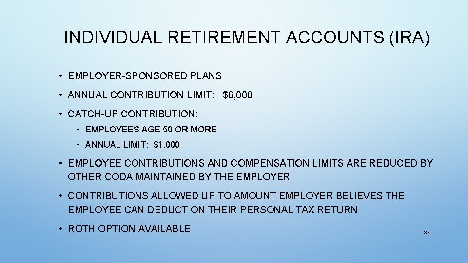 INDIVIDUAL RETIREMENT ACCOUNTS (IRA) • EMPLOYER-SPONSORED PLANS • ANNUAL CONTRIBUTION LIMIT: $6, 000 •