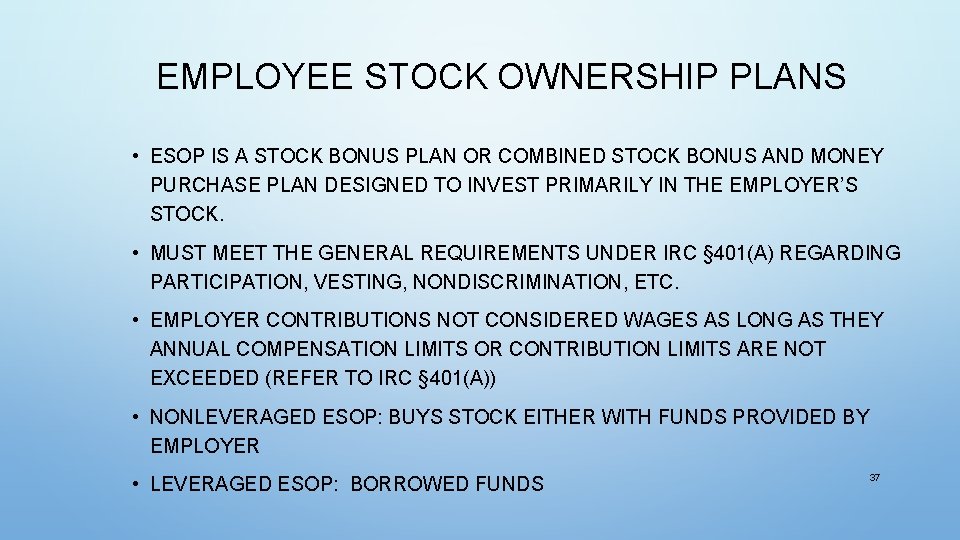 EMPLOYEE STOCK OWNERSHIP PLANS • ESOP IS A STOCK BONUS PLAN OR COMBINED STOCK