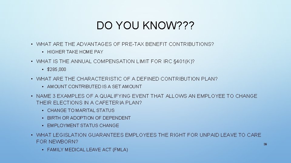 DO YOU KNOW? ? ? • WHAT ARE THE ADVANTAGES OF PRE-TAX BENEFIT CONTRIBUTIONS?