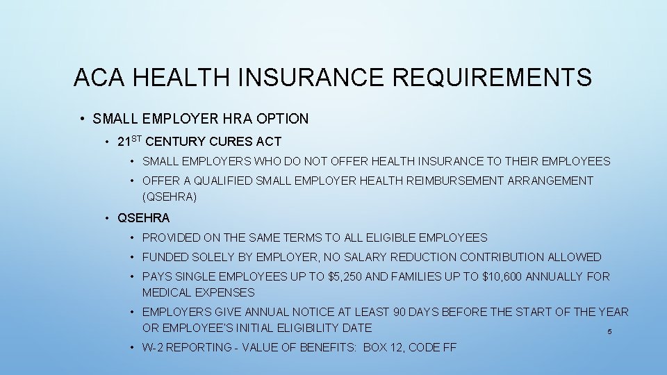 ACA HEALTH INSURANCE REQUIREMENTS • SMALL EMPLOYER HRA OPTION • 21 ST CENTURY CURES