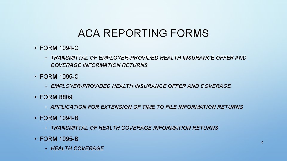 ACA REPORTING FORMS • FORM 1094 -C • TRANSMITTAL OF EMPLOYER-PROVIDED HEALTH INSURANCE OFFER