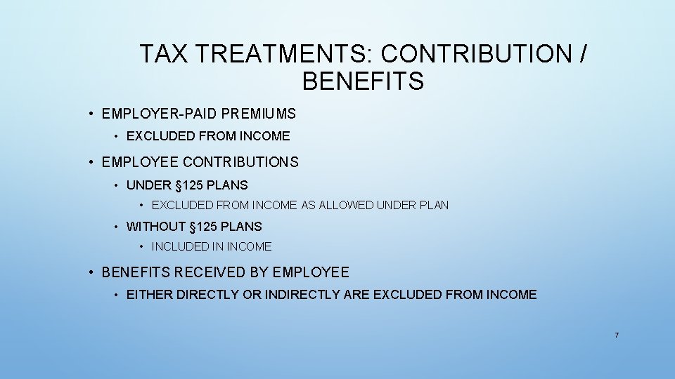 TAX TREATMENTS: CONTRIBUTION / BENEFITS • EMPLOYER-PAID PREMIUMS • EXCLUDED FROM INCOME • EMPLOYEE