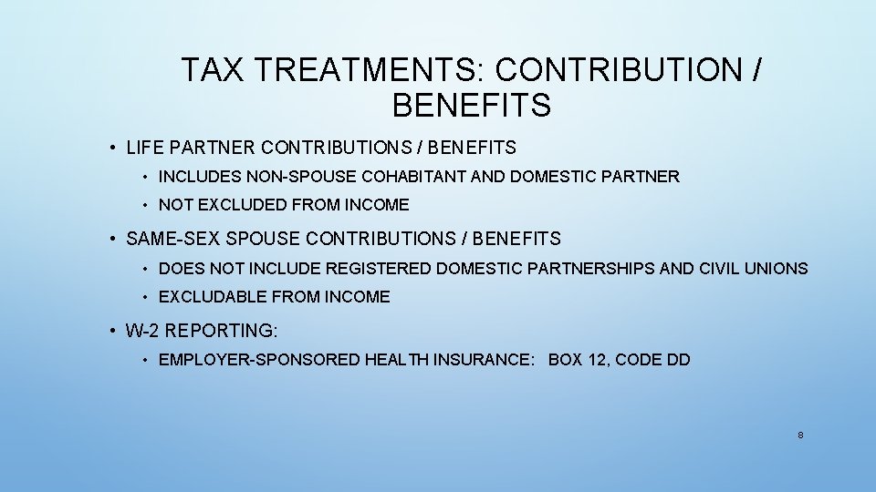 TAX TREATMENTS: CONTRIBUTION / BENEFITS • LIFE PARTNER CONTRIBUTIONS / BENEFITS • INCLUDES NON-SPOUSE