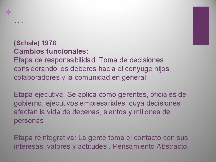 + … (Schale) 1978 Cambios funcionales: Etapa de responsabilidad: Toma de decisiones considerando los