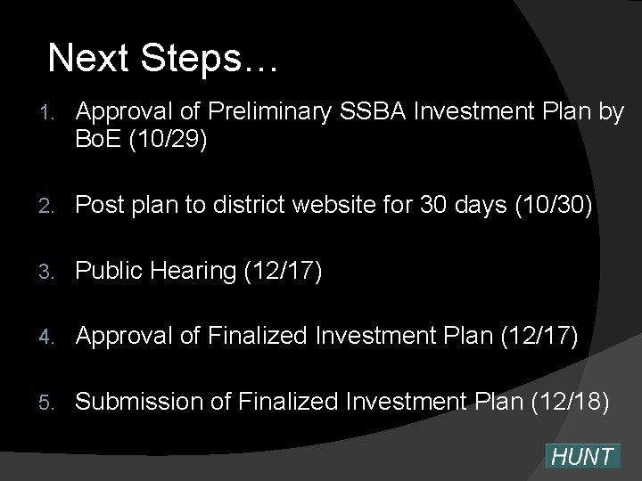 Next Steps… 1. Approval of Preliminary SSBA Investment Plan by Bo. E (10/29) 2.
