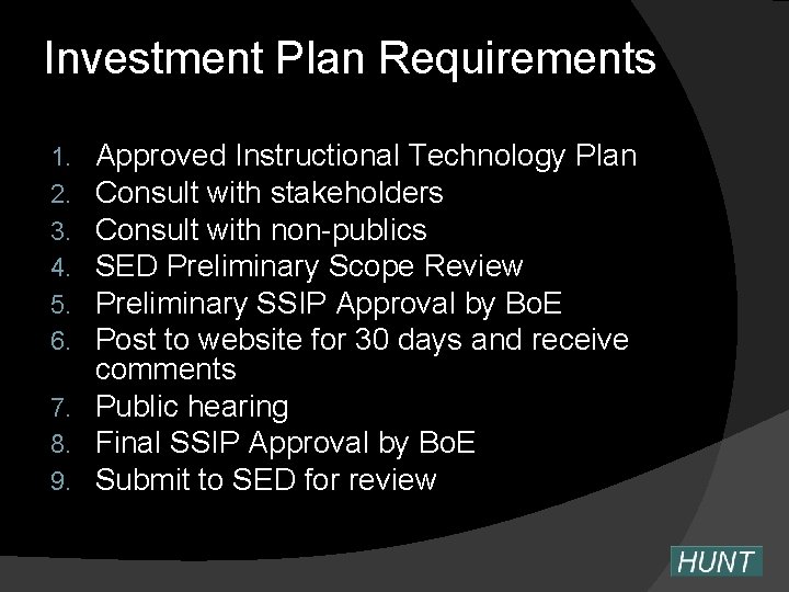 Investment Plan Requirements Approved Instructional Technology Plan Consult with stakeholders Consult with non-publics SED