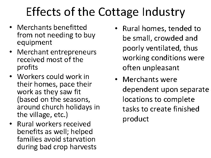 Effects of the Cottage Industry • Merchants benefitted from not needing to buy equipment