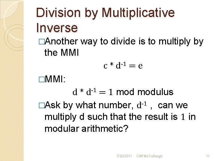 Division by Multiplicative Inverse �Another way to divide is to multiply by the MMI