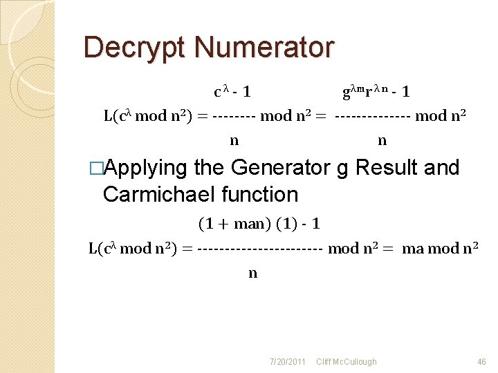 Decrypt Numerator cλ - 1 gλmr λ n - 1 L(cλ mod n 2)