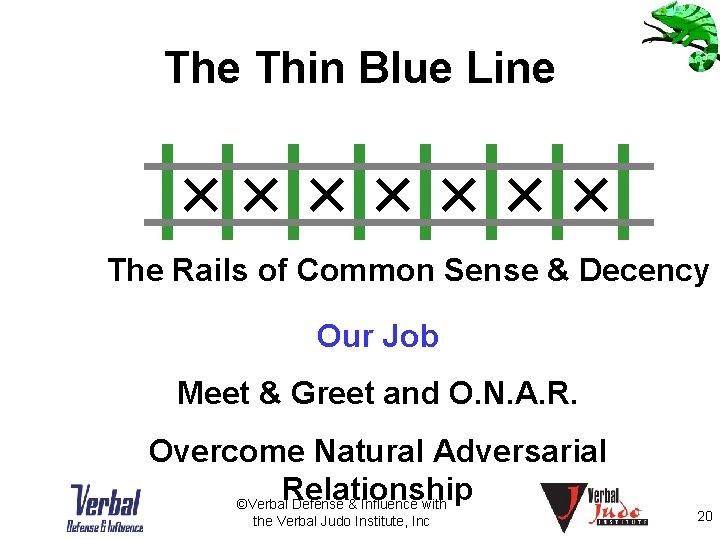 The Thin Blue Line The Rails of Common Sense & Decency Our Job Meet