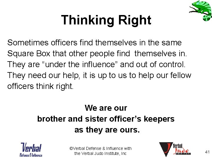 Thinking Right Sometimes officers find themselves in the same Square Box that other people