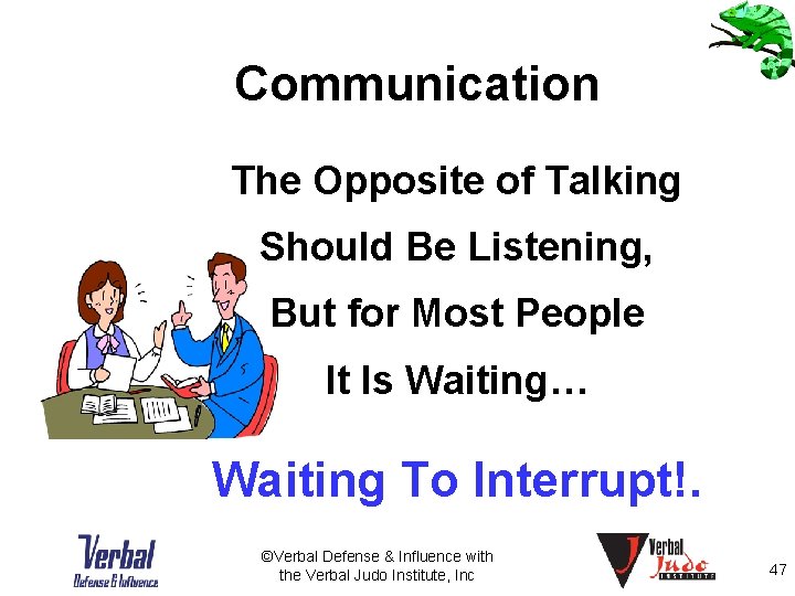 Communication The Opposite of Talking Should Be Listening, But for Most People It Is